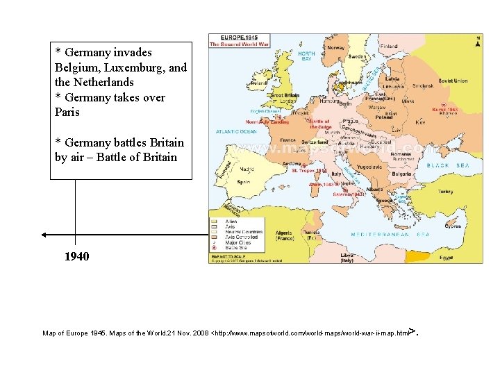 * Germany invades Belgium, Luxemburg, and the Netherlands * Germany takes over Paris *