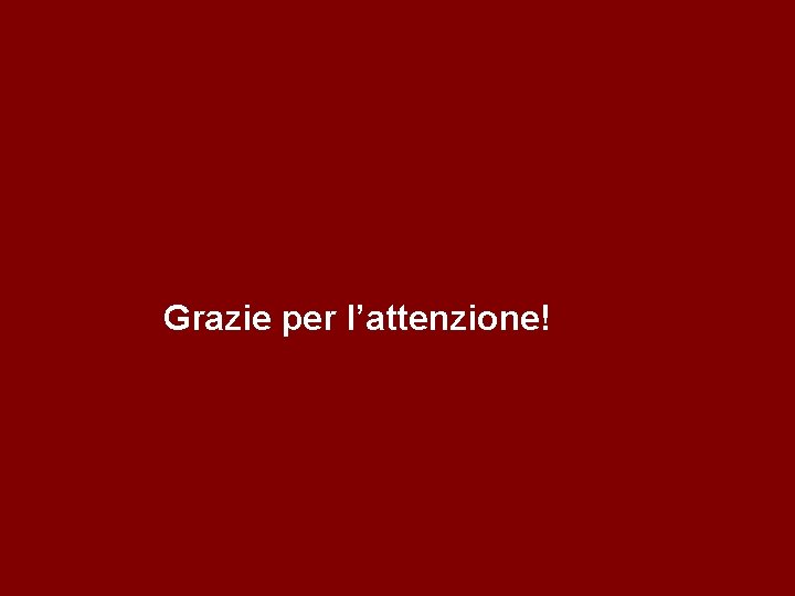 Grazie per l’attenzione! 