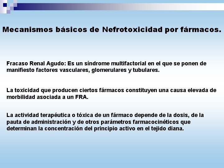 Mecanismos básicos de Nefrotoxicidad por fármacos. Fracaso Renal Agudo: Es un síndrome multifactorial en