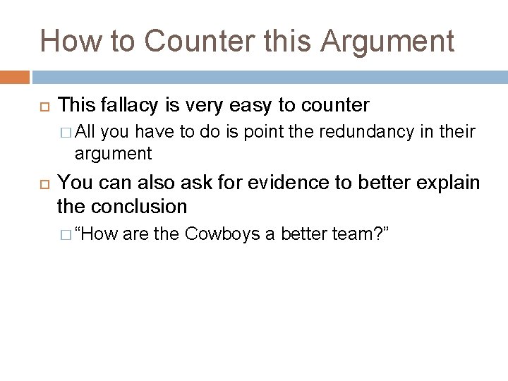 How to Counter this Argument This fallacy is very easy to counter � All