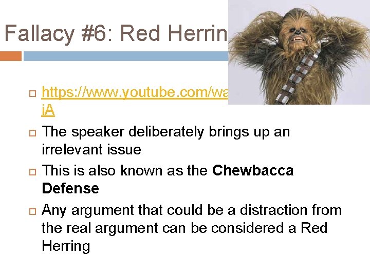 Fallacy #6: Red Herring https: //www. youtube. com/watch? v=GLd. DQ 32 lt i. A