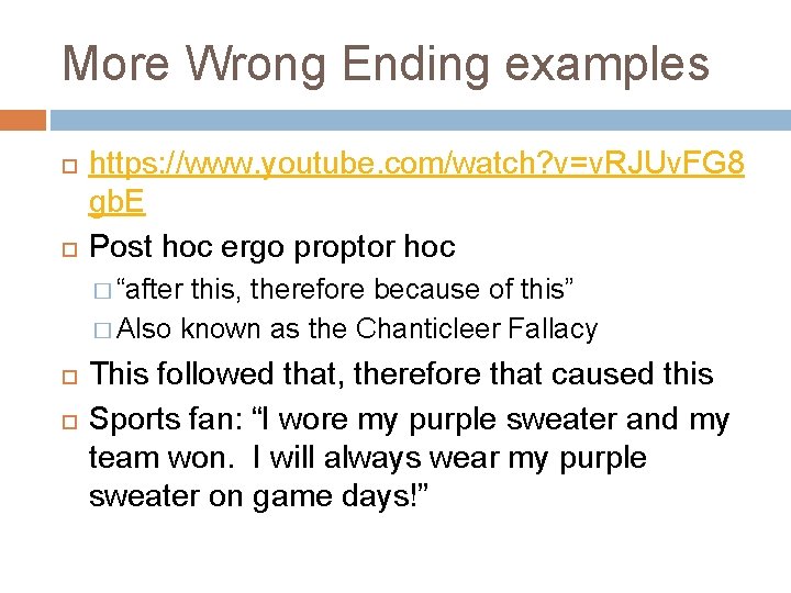 More Wrong Ending examples https: //www. youtube. com/watch? v=v. RJUv. FG 8 gb. E