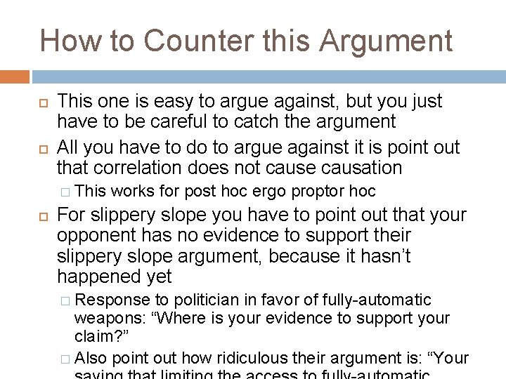 How to Counter this Argument This one is easy to argue against, but you