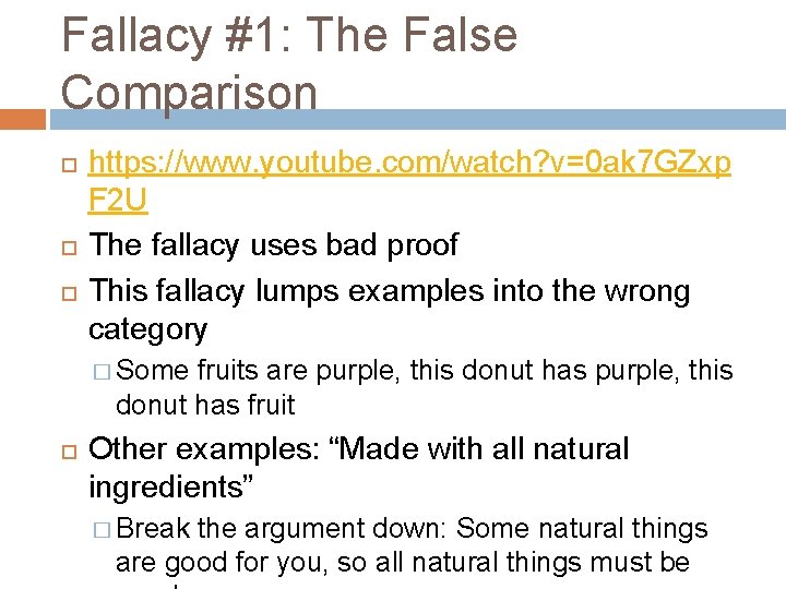 Fallacy #1: The False Comparison https: //www. youtube. com/watch? v=0 ak 7 GZxp F