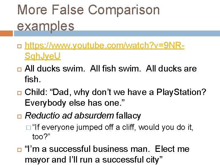 More False Comparison examples https: //www. youtube. com/watch? v=9 NRSqh. Jye. U All ducks