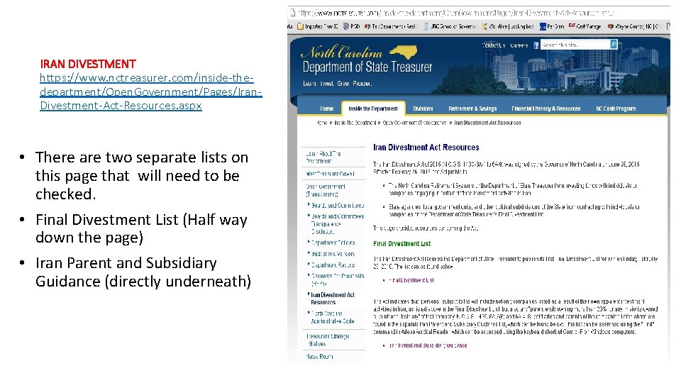 IRAN DIVESTMENT https: //www. nctreasurer. com/inside-thedepartment/Open. Government/Pages/Iran. Divestment-Act-Resources. aspx • There are two separate