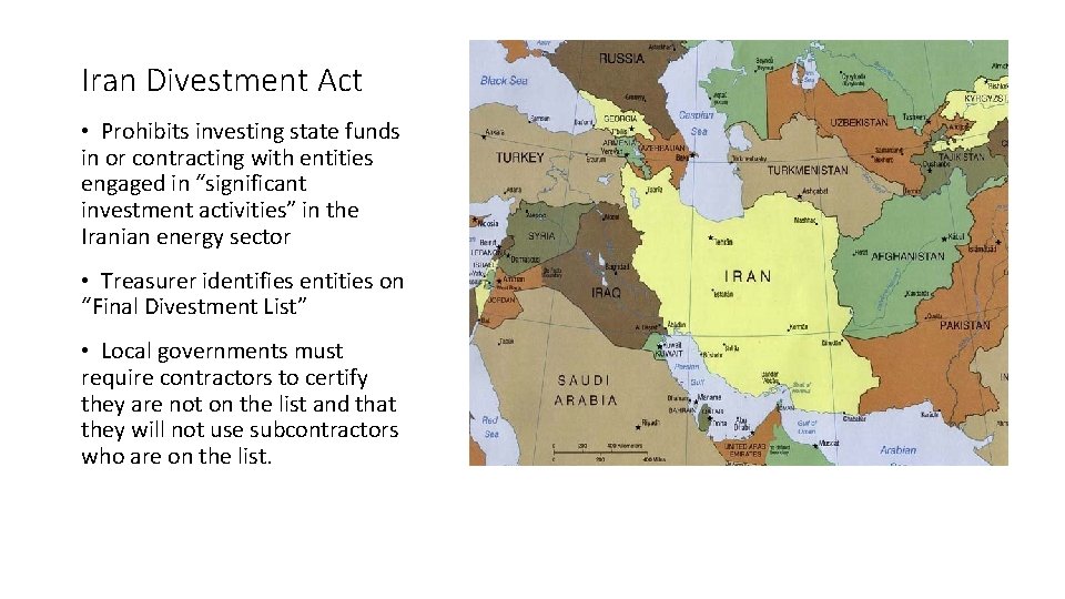 Iran Divestment Act • Prohibits investing state funds in or contracting with entities engaged