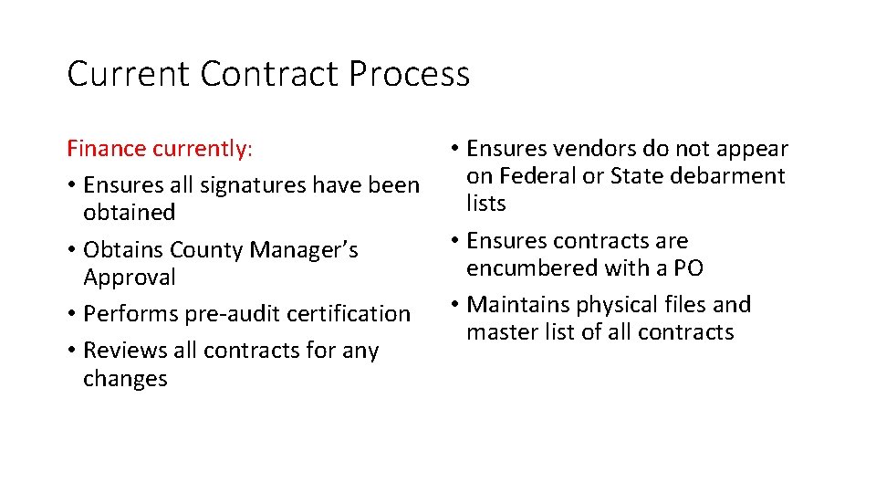 Current Contract Process Finance currently: • Ensures all signatures have been obtained • Obtains