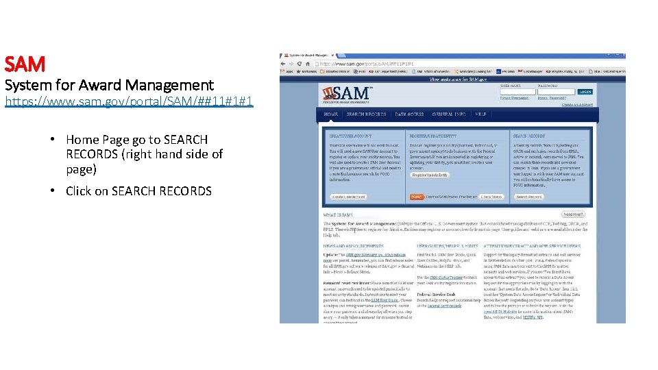 SAM System for Award Management https: //www. sam. gov/portal/SAM/##11#1#1 • Home Page go to