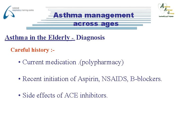 Asthma management across ages Asthma in the Elderly - Diagnosis Careful history : -