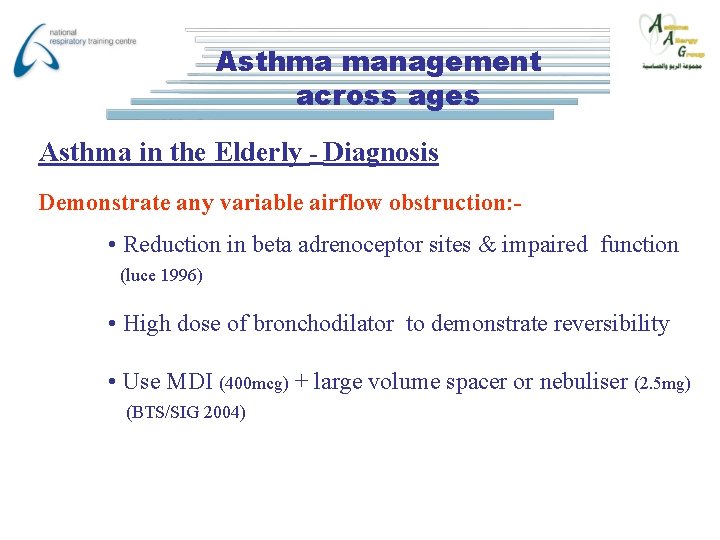 Asthma management across ages Asthma in the Elderly - Diagnosis Demonstrate any variable airflow