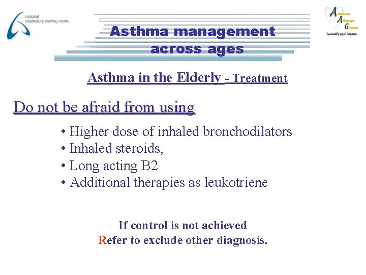 Asthma management across ages Asthma in the Elderly - Treatment Do not be afraid