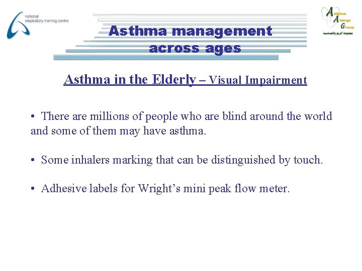 Asthma management across ages Asthma in the Elderly – Visual Impairment • There are