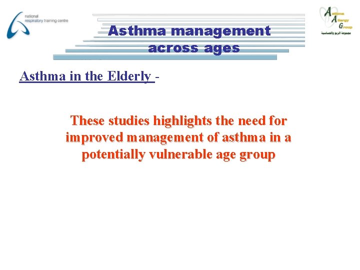 Asthma management across ages Asthma in the Elderly These studies highlights the need for