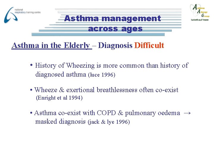 Asthma management across ages Asthma in the Elderly – Diagnosis Difficult • History of