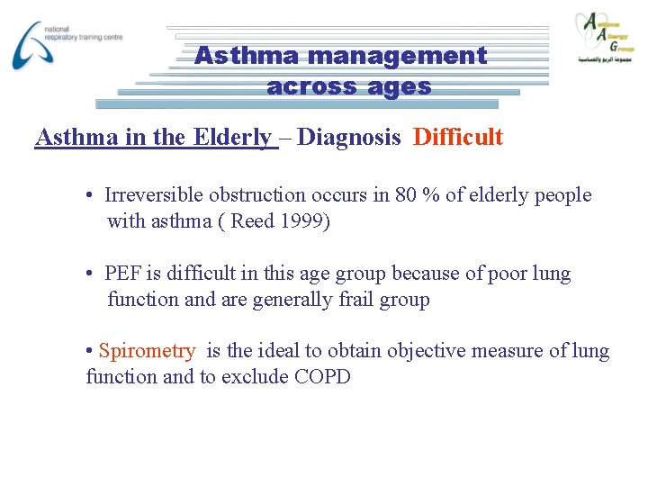 Asthma management across ages Asthma in the Elderly – Diagnosis Difficult • Irreversible obstruction