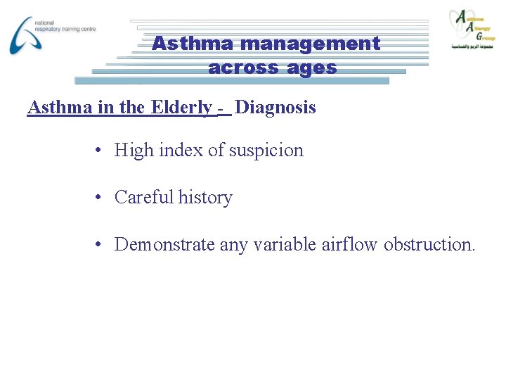 Asthma management across ages Asthma in the Elderly - Diagnosis • High index of