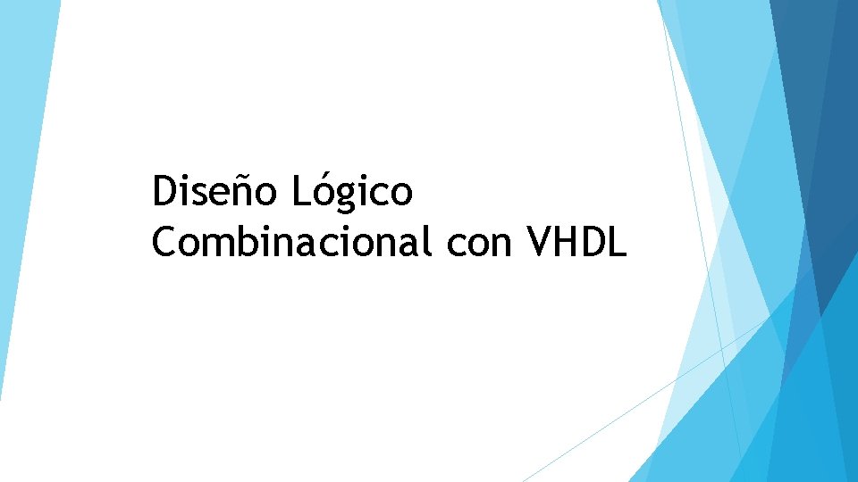 Diseño Lógico Combinacional con VHDL 