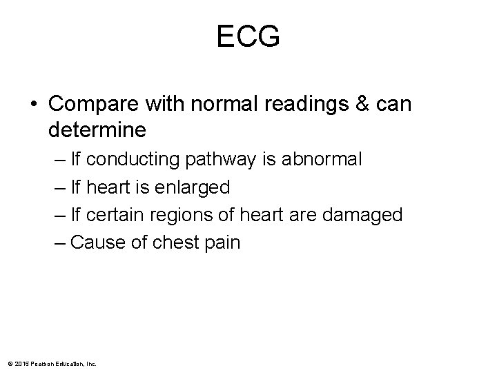 ECG • Compare with normal readings & can determine – If conducting pathway is