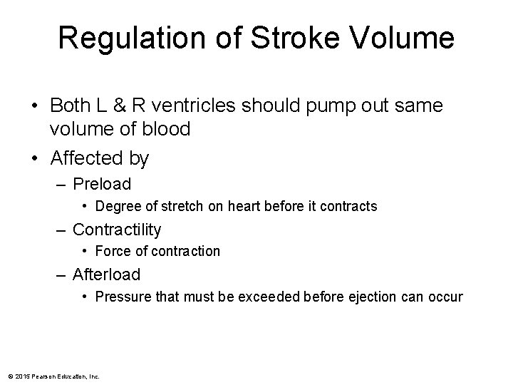 Regulation of Stroke Volume • Both L & R ventricles should pump out same