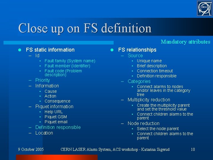 Close up on FS definition Mandatory attributes l FS static information – Id l