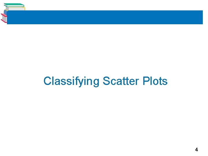 Classifying Scatter Plots 4 