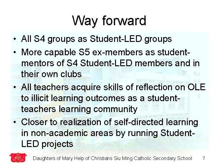 Way forward • All S 4 groups as Student-LED groups • More capable S