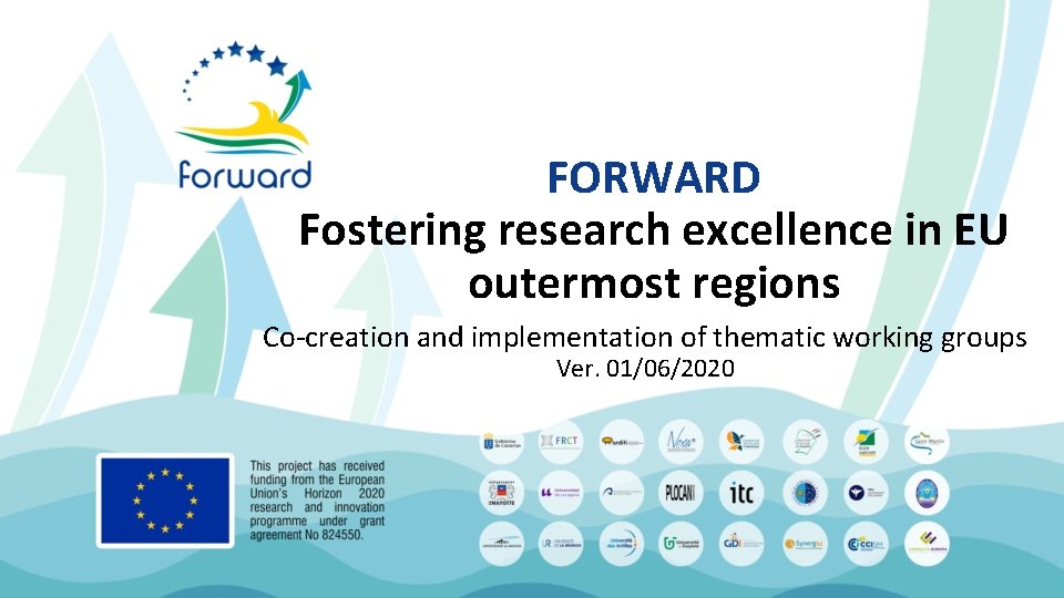 FORWARD Fostering research excellence in EU outermost regions Co-creation and implementation of thematic working