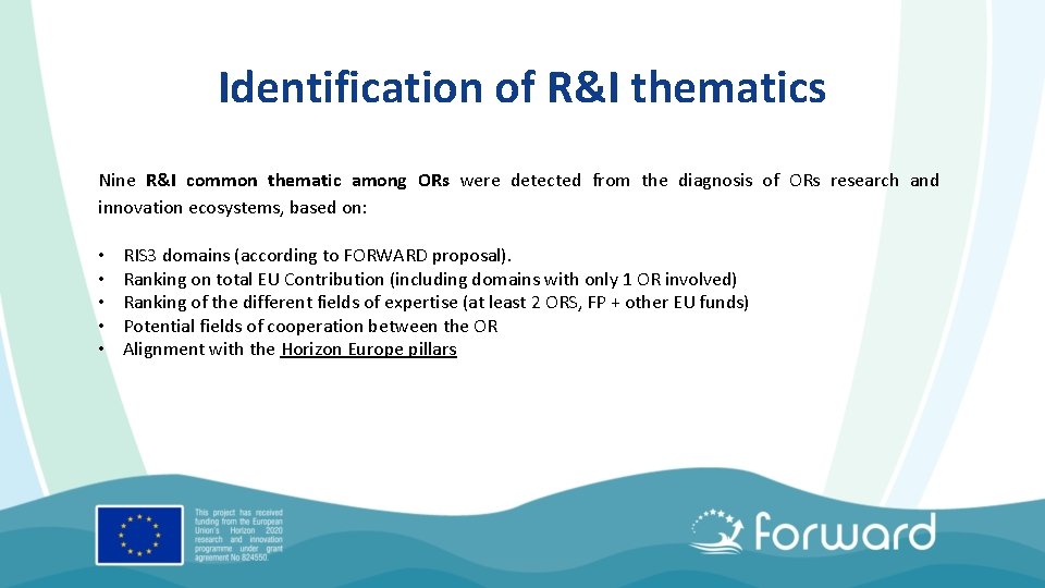 Identification of R&I thematics Nine R&I common thematic among ORs were detected from the