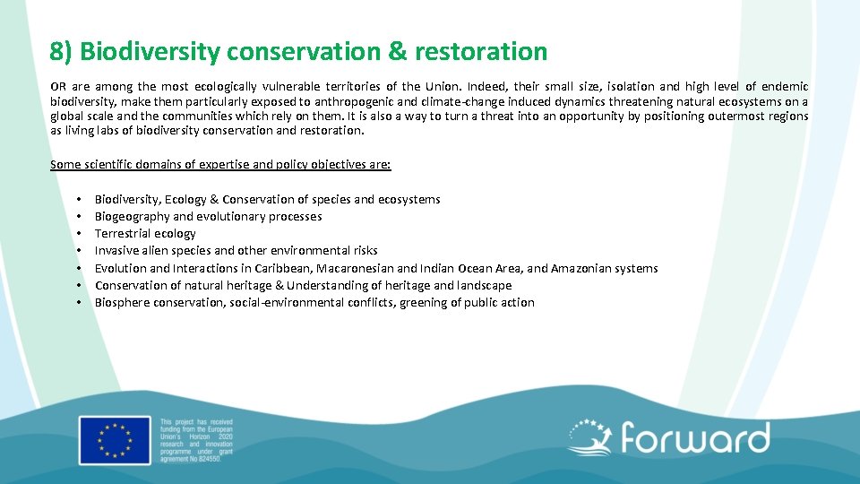 8) Biodiversity conservation & restoration OR are among the most ecologically vulnerable territories of