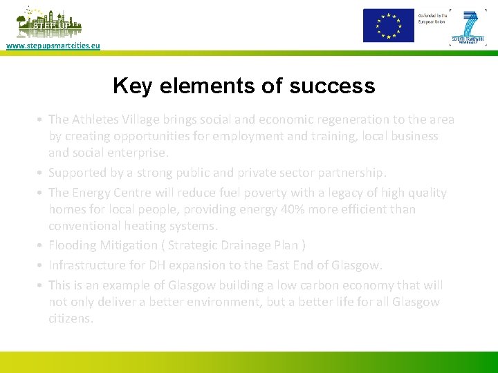 www. stepupsmartcities. eu Key elements of success • The Athletes Village brings social and