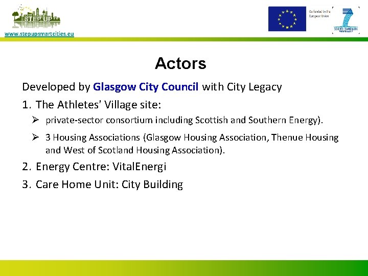 www. stepupsmartcities. eu Actors Developed by Glasgow City Council with City Legacy 1. The