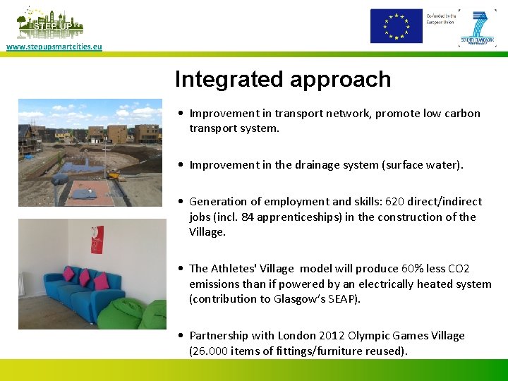 www. stepupsmartcities. eu Integrated approach • Improvement in transport network, promote low carbon transport