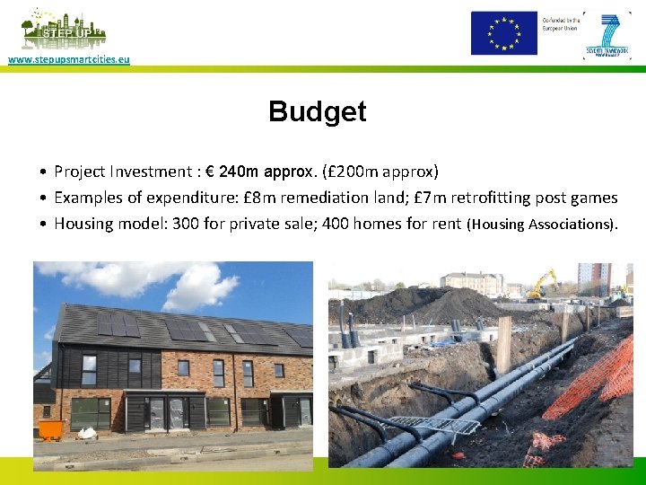 www. stepupsmartcities. eu Budget • Project Investment : € 240 m approx. (£ 200