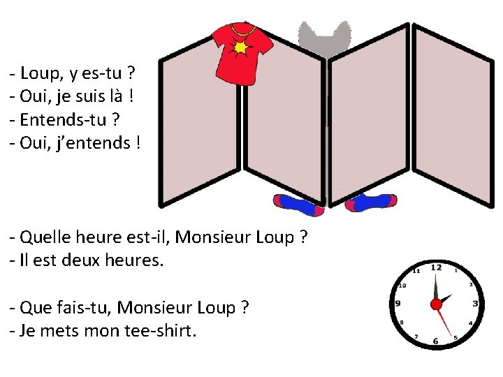 - Loup, y es-tu ? - Oui, je suis là ! - Entends-tu ?