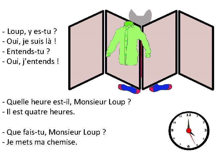 - Loup, y es-tu ? - Oui, je suis là ! - Entends-tu ?