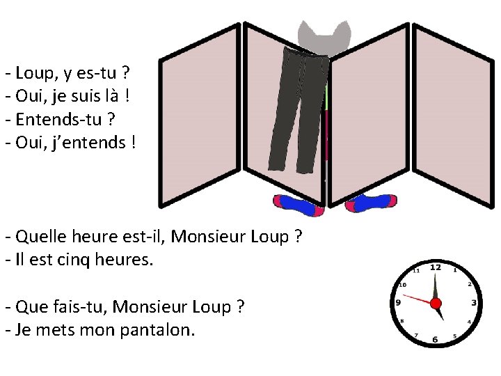 - Loup, y es-tu ? - Oui, je suis là ! - Entends-tu ?