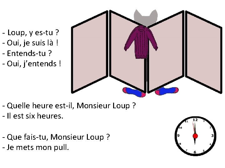 - Loup, y es-tu ? - Oui, je suis là ! - Entends-tu ?