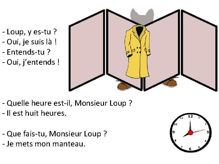 - Loup, y es-tu ? - Oui, je suis là ! - Entends-tu ?