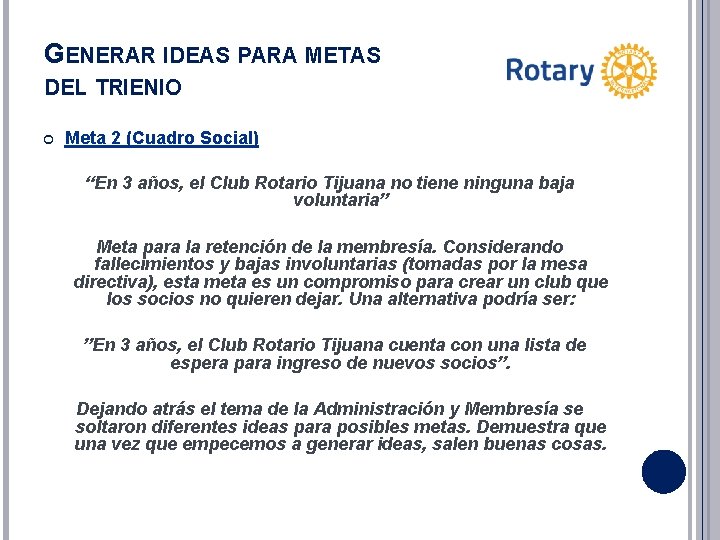 GENERAR IDEAS PARA METAS DEL TRIENIO Meta 2 (Cuadro Social) “En 3 años, el