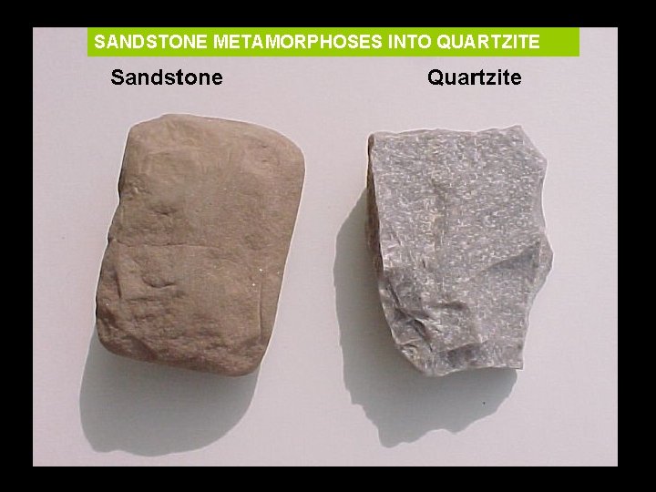 SANDSTONE METAMORPHOSES INTO QUARTZITE 
