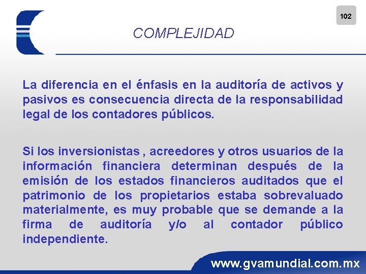102 COMPLEJIDAD La diferencia en el énfasis en la auditoría de activos y pasivos