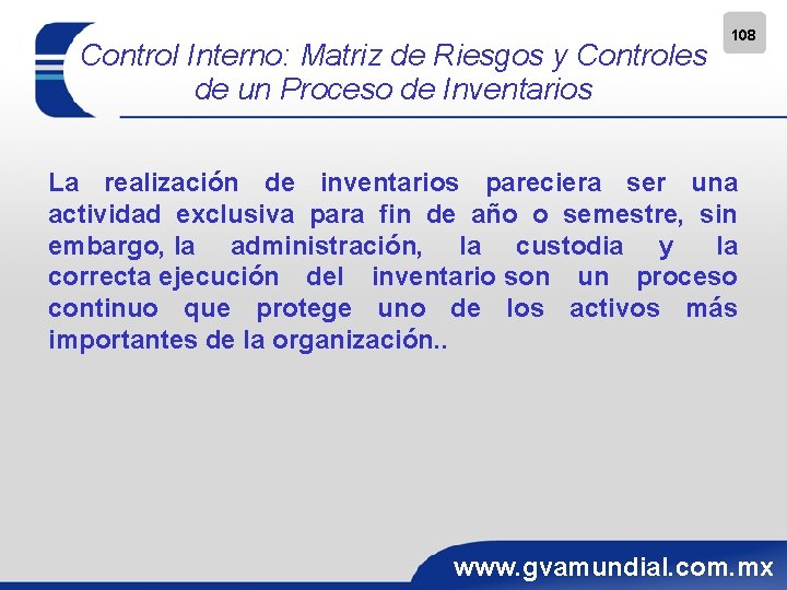 Control Interno: Matriz de Riesgos y Controles de un Proceso de Inventarios 108 La