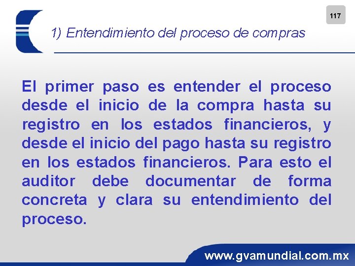 117 1) Entendimiento del proceso de compras El primer paso es entender el proceso