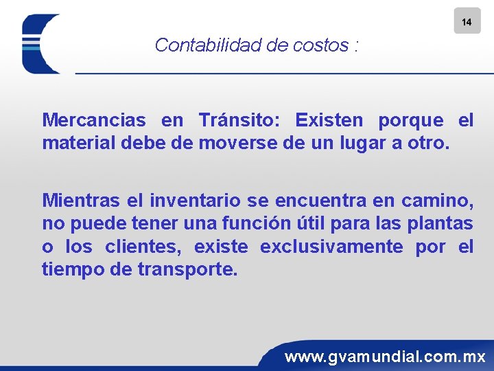 14 Contabilidad de costos : Mercancias en Tránsito: Existen porque el material debe de