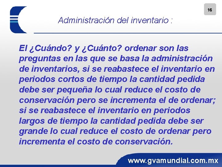 16 Administración del inventario : El ¿Cuándo? y ¿Cuánto? ordenar son las preguntas en