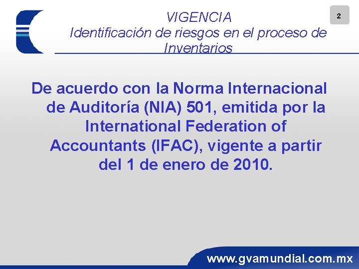 VIGENCIA Identificación de riesgos en el proceso de Inventarios 2 De acuerdo con la