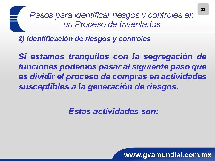 Pasos para identificar riesgos y controles en un Proceso de Inventarios 23 2) Identificación