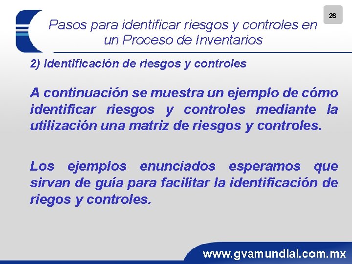 Pasos para identificar riesgos y controles en un Proceso de Inventarios 26 2) Identificación