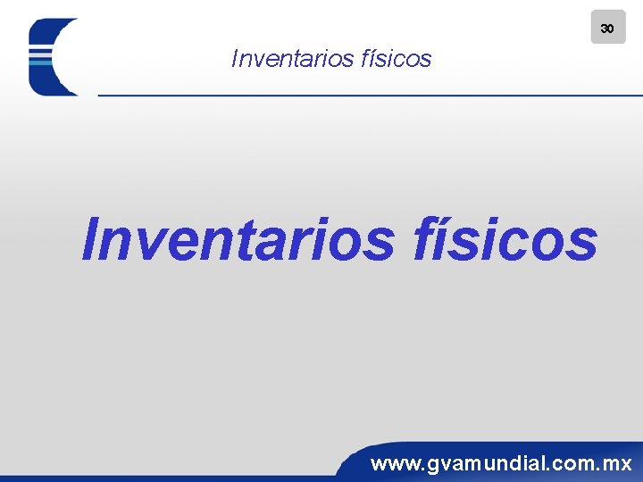 30 Inventarios físicos www. gvamundial. com. mx 